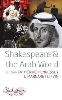 Shakespeare and the Arab World - Hennessey Katherine
