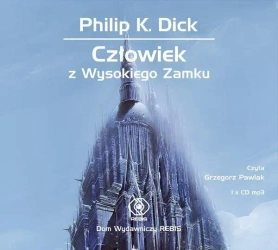 Człowiek z wysokiego zamku. Audiobook - Philip Dick K.