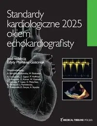 Standardy kardiologiczne okiem echokardiografisty 2025 - Edyta Płońska-Gościniak