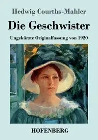 Die Geschwister - Hedwig Courths-Mahler