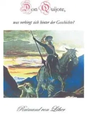 Don Quijote, was verbirgt sich hinter der Geschichte? - Von Löher Raimund