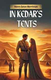 In Kedar's Tents - Henry Merriman Seton