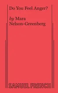 Do You Feel Anger? - Mara Nelson-Greenberg