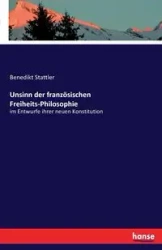 Unsinn der französischen Freiheits-Philosophie - Stattler Benedikt