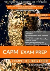 CAPM Exam Prep Complete Study Guide (BOOK + AUDIOBOOK) with Free Access to CAPM E-Learning Course (23 Contact Hours) (2025 Edition) - Koralturk A. Togay