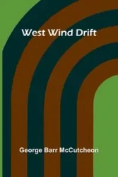 West Wind Drift - George Barr McCutcheon