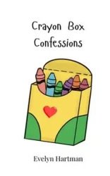 Crayon Box Confessions - Evelyn Hartman