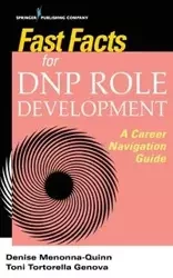 Fast Facts for DNP Role Development - Denise Menonna-Quinn DNP RN NPD-BC