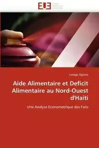 Aide alimentaire et deficit alimentaire au nord-ouest d''haiti - OGISMA-L