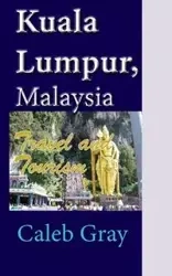 Kuala Lumpur, Malaysia - Caleb Gray