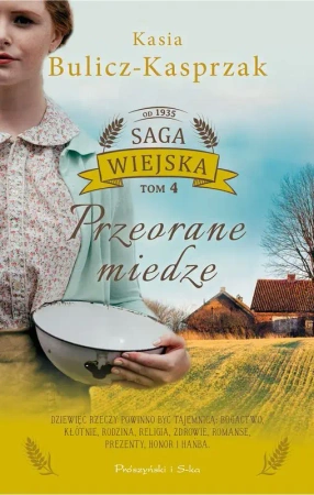 Przeorane miedze. Saga wiejska. Tom 4 (Duże Litery) - Kasia Bulicz-Kasprzak
