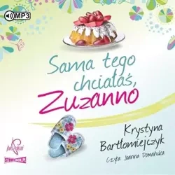 Zuzanna T.1 Sama tego chciałaś, Zuzanno audiobook - Krystyna Bartłomiejczyk