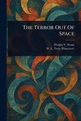 The Terror Out Of Space - Dwight V. Swain