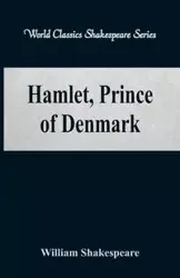 Hamlet, Prince of Denmark (World Classics Shakespeare Series) - William Shakespeare