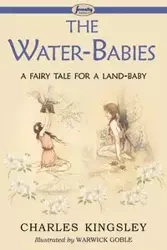 The Water-Babies (a Fairy Tale for a Land-Baby) - Charles KIngsley