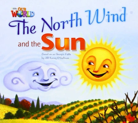 OUR WORLD BRE A1 The North Wind and The Sun Reader - Jill Korey O'Sullivan