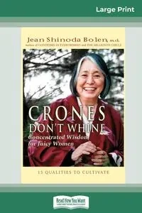 Crones Don't Whine - Jean Bolen Shinoda