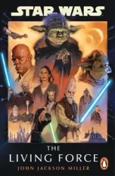 Star Wars: The Living Force - Miller, John Jackson
