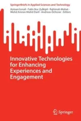 Innovative Technologies for Enhancing Experiences and Engagement - Ismail Azman