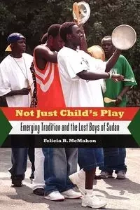 Not Just Child's Play - Felicia R. McMahon