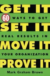 Get It, Set It, Move It, Prove It - Mark Graham Brown