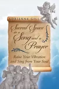Sacred Space in a Song and a Prayer - Adrienne Gill