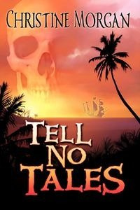 Tell No Tales - Morgan Christine