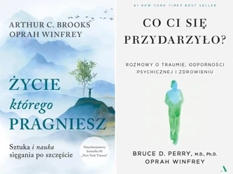 Co ci się przydarzyło? + Życie, którego pragniesz, Oprah Winfrey - Arthur Brooks C., Oprah Winfrey