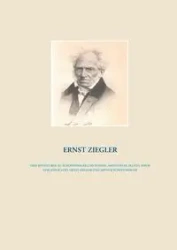Drei Miniaturen zu Schopenhauer und Platon, Aristoteles, Plotin, sowie eine Explicatio, Ernst Ziegler und Arthur Schopenhauer - Ziegler Ernst