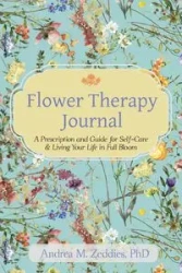 Flower Therapy Journal - Andrea M. Zeddies