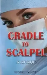 CRADLE TO SCALPEL - Parker Isobel