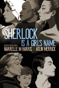 Sherlock Is a Girl's Name - Harris Narrelle M.