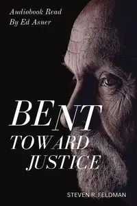 Bent Toward Justice - Steven Feldman R