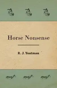Horse Nonsense - Yeatman R.J.