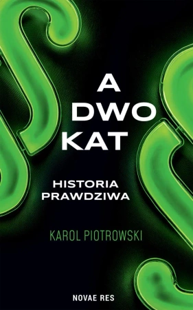 eBook Adwokat - historia prawdziwa - Karol Piotrowski epub mobi