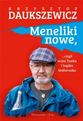 Meneliki nowe, czyli wina Tuska i logika białorusk - Krzysztof Daukszewicz
