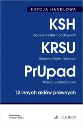 EDYCJA HANDLOWA. Kodeks spółek handlowych. Krajowy Rejestr Sądowy. Prawo upadłościowe. 12 innych aktów prawnych wyd. 41 - Opracowanie zbiorowe