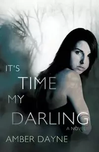 It's Time My Darling - Amber Dayne