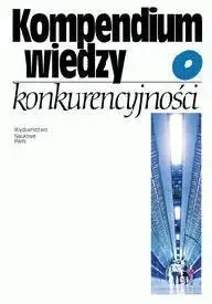 Kompendium wiedzy o konkurencyjności PWN - praca zbiorowa