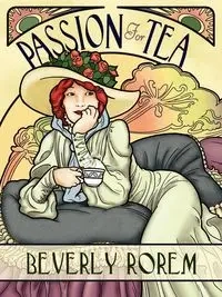 Passion for Tea - Beverly Rorem