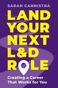 Land Your Next L&D Role - Sarah Cannistra
