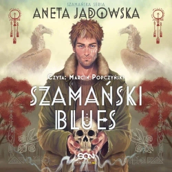 audiobook Szamański blues (Trylogia szamańska 1) - Aneta Jadowska