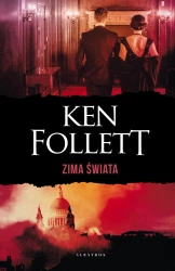 Zima świata. Trylogia Stulecie. T.2 - Ken Follett