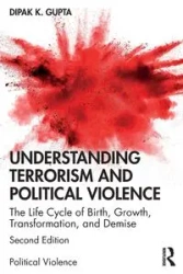 Understanding Terrorism and Political Violence - Gupta Dipak K.
