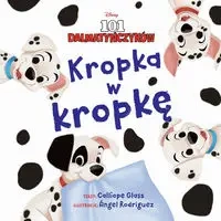 Kropka w kropkę. Disney 101 Dalmatyńczyków - Calliope Glass
