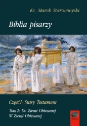 Biblia pisarzy cz.1 Stary Testament T.2 Do Ziemi.. - Marek Starowieyski