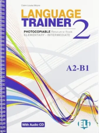 Language Trainer 2 (A2-B1) Photocopiable - Claire Louise Moore