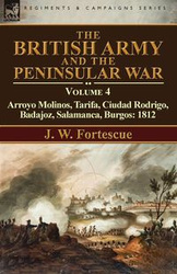 The British Army and the Peninsular War - Fortescue J. W.