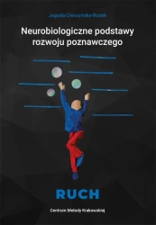 Neurobiologiczne pods. rozwoju poznawczego - Ruch - Jagoda Cieszyńska-Rożek