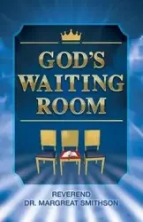 God's Waiting Room - Smithson Margreat  B